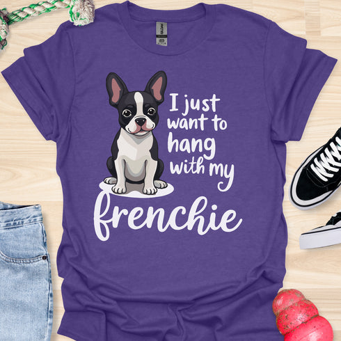 I just want to hang with my frenchie - V2 - Cute Elegant Caligraphy T-Shirt